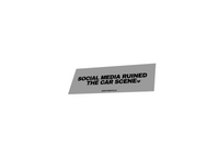 SOCIAL MEDIA RUINED THE CAR SCENE