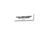 SOCIAL MEDIA RUINED THE CAR SCENE